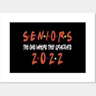 Senior 2022 The One Where They Graduate 2022 Posters and Art